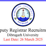 Deputy Registrar recruitment at Dibrugarh University 2025