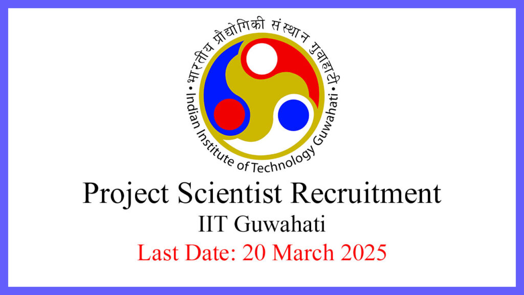 Project Scientists for Daksh Gurukul Project in IIT Guwahati