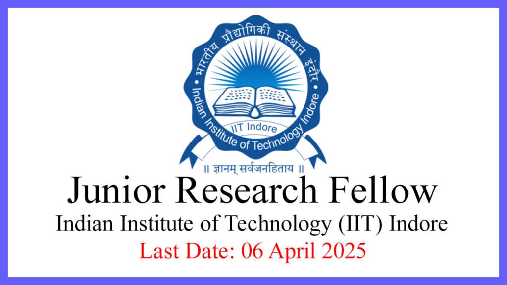 IIT Indore JRF Recruitment 2025 – DRDO Project on High-Temperature Alloys, Apply by April 2025