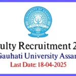 Gauhati University Faculty Recruitment 2025