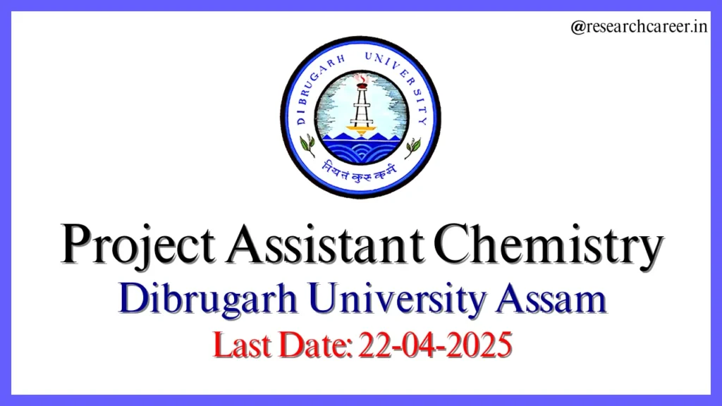 Project Assistant Chemistry Dibrugarh University Assam